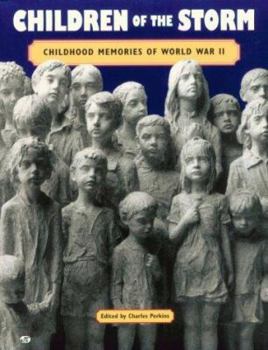 Paperback Children of the Storm: World War II in the Words of the Children Who Lived Through It Book