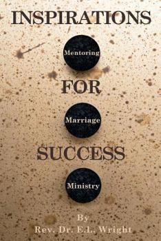 Paperback Inspirations For Success: Mentoring, Marriage, and Ministry Book