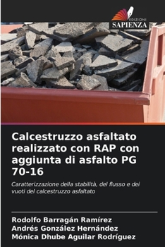 Paperback Calcestruzzo asfaltato realizzato con RAP con aggiunta di asfalto PG 70-16 [Italian] Book