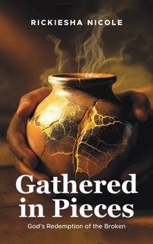 Hardcover Gathered in Pieces: God's Redemption of the Broken Book