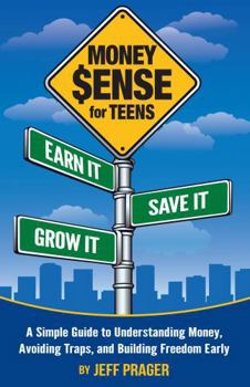 Paperback Money Sense for Teens: A simple Guide to Understanding Money, Avoiding Traps, and Building Book
