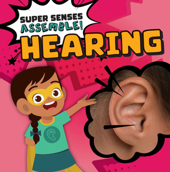 Hearing (Super Senses Assemble!)