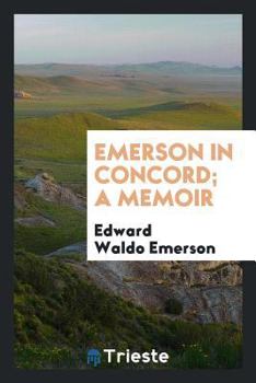 Paperback Emerson in Concord; A Memoir Book