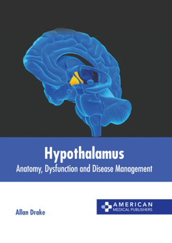 Hardcover Hypothalamus: Anatomy, Dysfunction and Disease Management Book