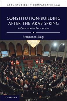 Hardcover Constitution-Building After the Arab Spring: A Comparative Perspective Book