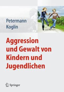 Hardcover Aggression Und Gewalt Von Kindern Und Jugendlichen: Hintergründe Und PRAXIS [German] Book