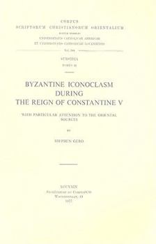 Paperback Byzantine Iconoclasm During the Reign of Constantine V, with Particular Attention to the Oriental Sources. Subs. 52 Book