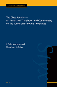 Hardcover The Class Reunion--An Annotated Translation and Commentary on the Sumerian Dialogue Two Scribes Book