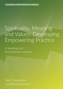Paperback Spirituality, Meaning and Values: A Learning and Development Manual (2nd Edition) Book