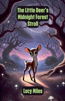 The Little Deer's Midnight Forest Stroll (Dreamland Tales Book)