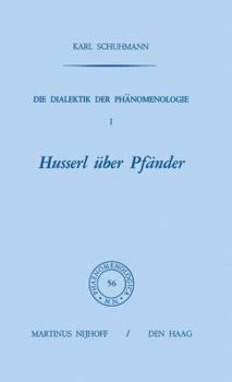 Paperback Die Dialektik Der Phänomenologie I: Husserl Über Pfänder [German] Book