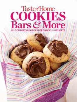Hardcover Taste of Home Cookies, Bars and More: 201 Scrumptious Ideas for Snacks and Desserts Book