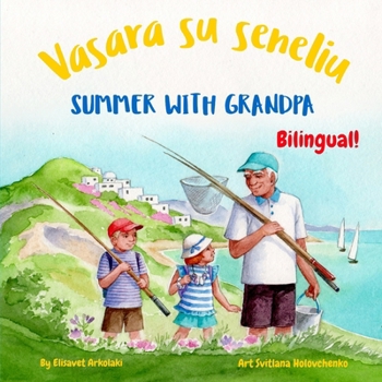 Paperback Summer with Grandpa - Vasara su seneliu: An English Lithuanian bilingual children's book (Lithuanian edition) Book