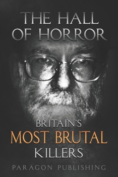 Paperback The Hall of Horror: Britain's Most Brutal Killers Book