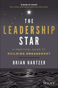 Paperback The Leadership Star: A Practical Guide to Building Engagement Book