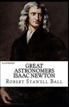 Great Astronomers: Isaac Newton Illustrated