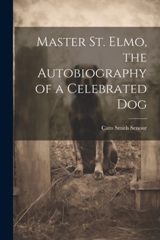 Paperback Master St. Elmo, the Autobiography of a Celebrated Dog Book