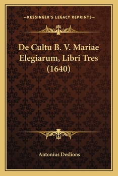 Paperback De Cultu B. V. Mariae Elegiarum, Libri Tres (1640) [Latin] Book