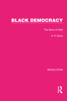 Paperback Black Democracy: The Story of Haiti Book