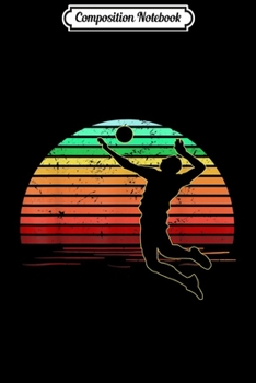 Composition Notebook: Volleyball Lover Gift With Vintage Retro Volleyball Players  Journal/Notebook Blank Lined Ruled 6x9 100 Pages