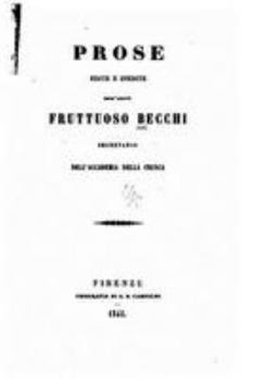 Paperback Prose Edite E Inedite Dell'abate Fruttuoso Becchi [Italian] Book