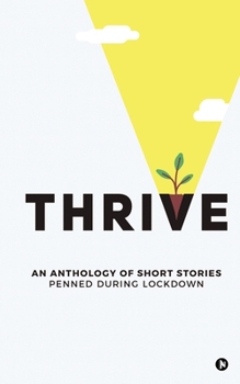 Paperback Thrive: An Anthology of Short Stories Penned During Lockdown Book