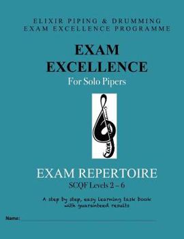 Paperback Exam Excellence for Solo Pipers: Exam Repertoire: Levels 2 - 6 Book