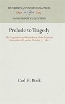 Prelude to Tragedy: the Negotiation and Breakdown of the Tripartite Convention of London, October 31, 1861