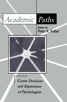 Paperback Academic Paths: Career Decisions and Experiences of Psychologists Book