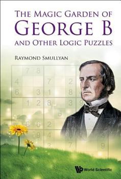 Hardcover The Magic Garden of George B and Other Logic Puzzles Book