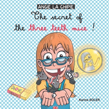 Paperback The secret of the three teeth mice !: Angie La Chipie Book