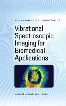 Hardcover Vibrational Spectroscopic Imaging for Biomedical Applications Book