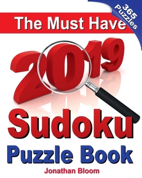 Paperback The Must Have 2019 Sudoku Puzzle Book: The 2019 sudoku puzzle book with 365 daily sudoku grids. Sudoku puzzles for every day of the year. 365 Sudoku G [Large Print] Book