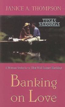 Banking on Love (Texas Weddings, Book 3) (Heartsong Presents #677) - Book #4 of the Texas Weddings