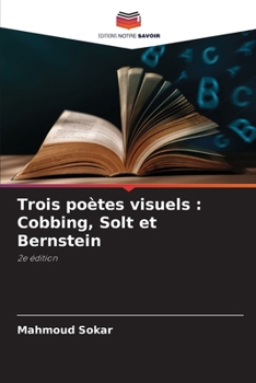 Paperback Trois poètes visuels: Cobbing, Solt et Bernstein [French] Book