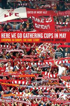 Hardcover Here We Go Gathering Cups in May: Liverpool in Europe - The Fans' Story. by Nicky Allt ... [Et Al.] Book