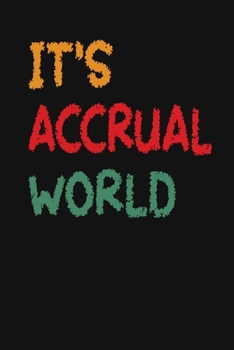 Paperback It's Accrual World: Accountant Appreciation Funny Gift, Funny Accountant Gag Gift, Funny Accounting Coworker Gift, Bookkeeper Office Gift Book