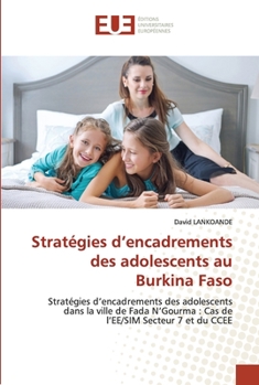 Paperback Stratégies d'encadrements des adolescents au Burkina Faso [French] Book