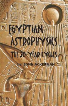 Paperback Egyptian Astrophysics: The Thirty-Year Cycles Book