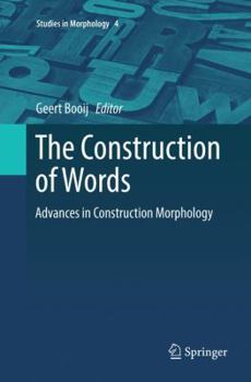 Paperback The Construction of Words: Advances in Construction Morphology Book