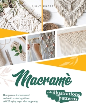 Paperback Macram?: The complete step by step guide for beginners to learn macrame just following these 21 projects ( with illustrations a Book