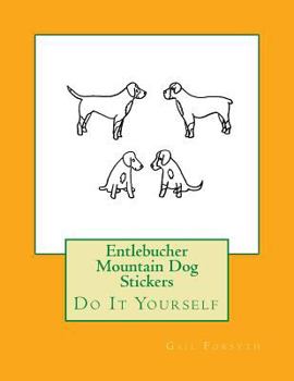 Paperback Entlebucher Mountain Dog Stickers: Do It Yourself Book