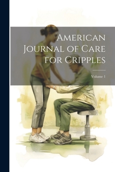 Paperback American Journal of Care for Cripples; Volume 1 Book