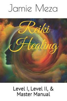 Paperback Reiki Healing: Level I, Level II, & Master Manual Book