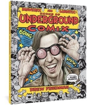 Hardcover Maverix and Lunatix: Icons of Underground Comix Book