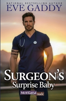 Paperback Surgeon’s Surprise Baby: A Second-Chance Small Town Romance (Montana Made) Book