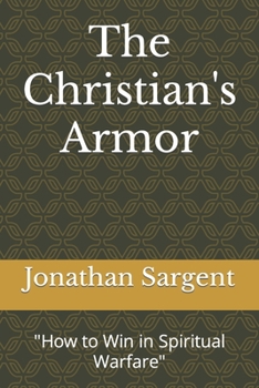 Paperback The Christian's Armor: How to Win in Spiritual Warfare Book