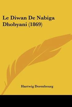 Paperback Le Diwan De Nabiga Dhobyani (1869) [French] Book