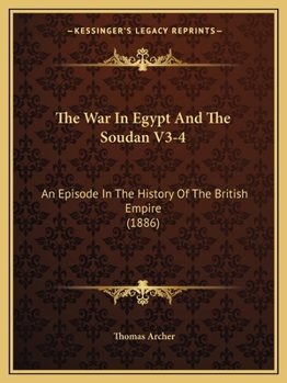 Paperback The War In Egypt And The Soudan V3-4: An Episode In The History Of The British Empire (1886) Book