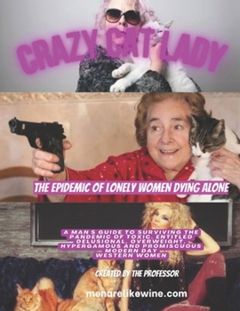 Paperback Crazy Cat Lady: The Epidemic of Lonely Women dying Alone Book
